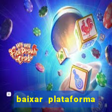 baixar plataforma nova do jogo do tigre